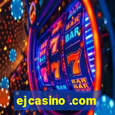 ejcasino .com